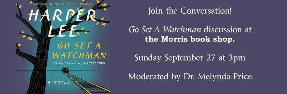Let’s Talk: Harper Lee’s “Go Set A Watchman” Discussion at The Morris Book Shop