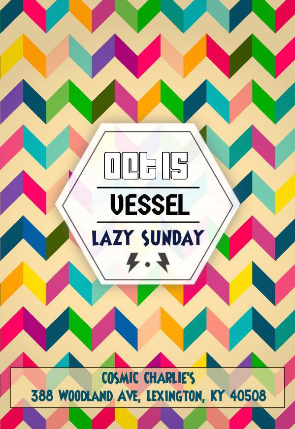 Vessel/ Lazy Sunday