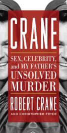 Robert Crane reads from “Sex, Celebrity, and My Father’s Unsolved Murder”