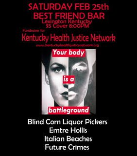 YOUR BODY IS A BATTLEGROUND: Benefit for Ky Health Justice Network ft. Blind Corn Liquor Pickers, Italian Beaches and more