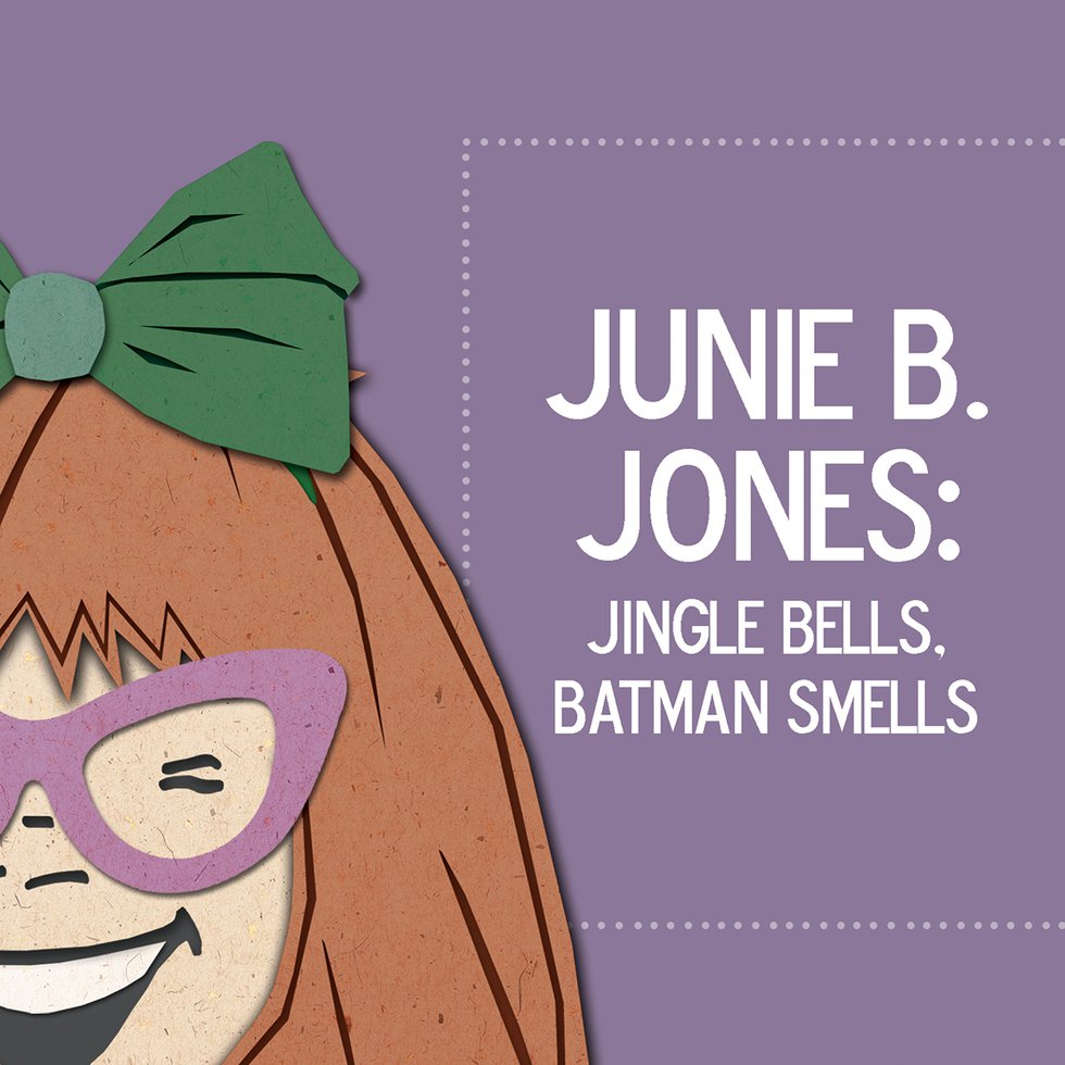 Lexington Children’s Theatre: “Junie B. Jones: Jingle Bells, Batman Smells”