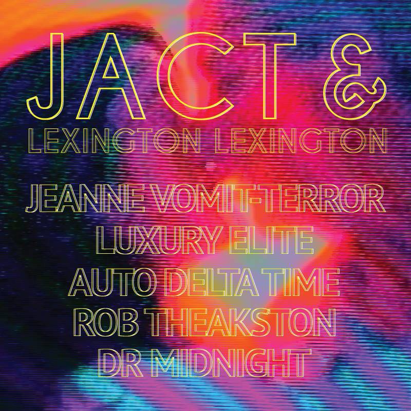 JACT and Lexington Lexington: Jeanne Vomit-Terror/ Luxury Elite and more