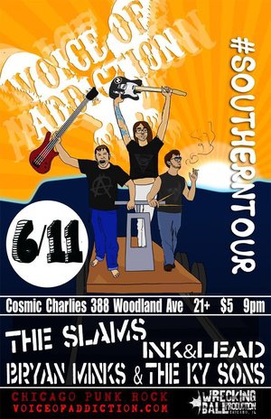 Voice of Addiction/  The Slams/ Ink and Lead/ Bryan Minks and The KY Sons
