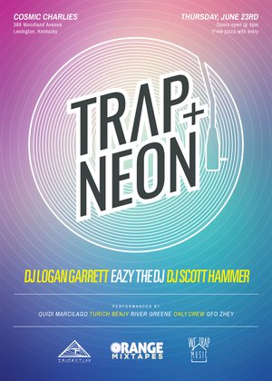 Trap Neon: DJ Logan Garrett/ Only Crew/ Turich